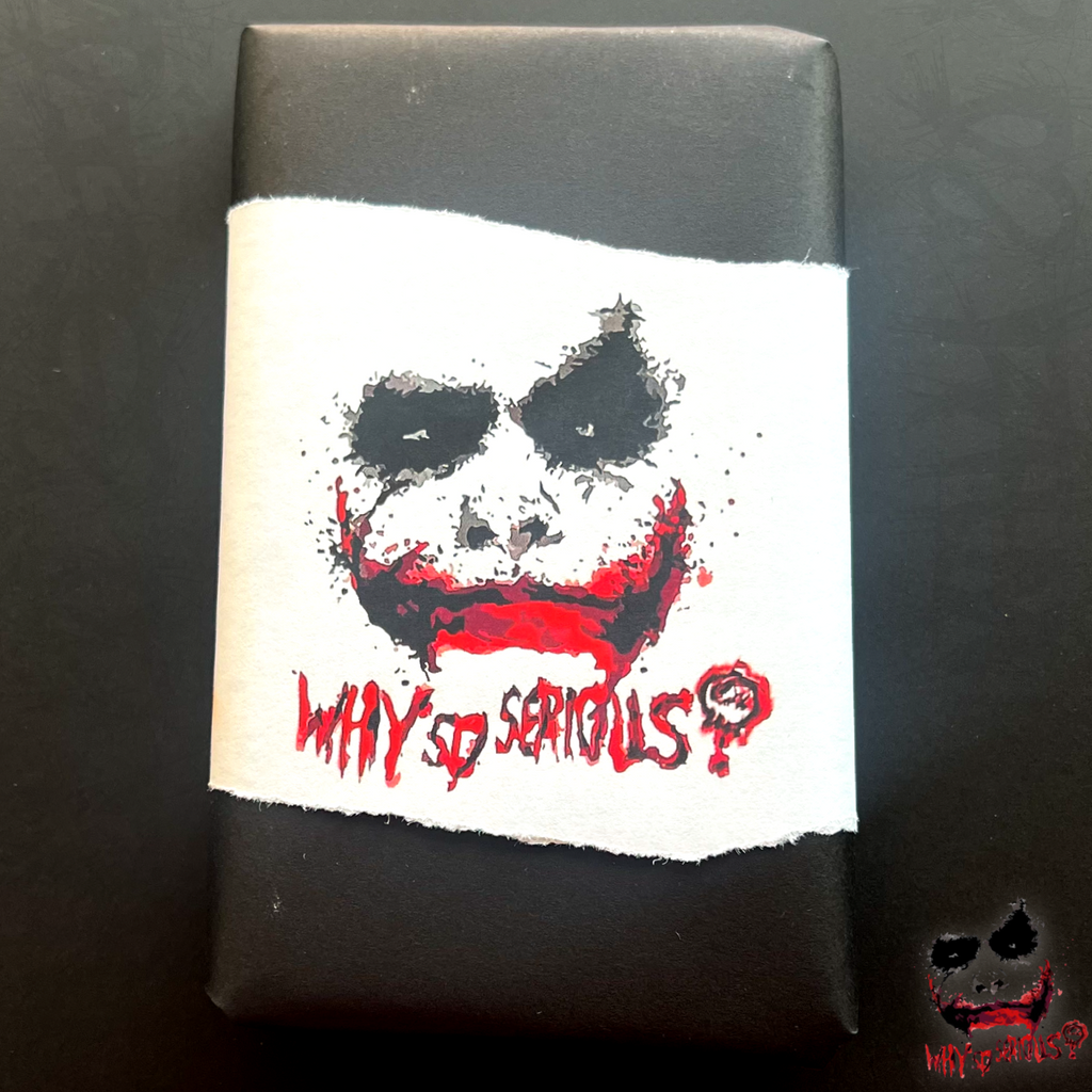 WHY SO SERIOUS? XxO